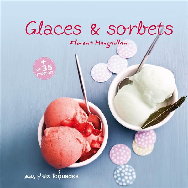 MES P'TITS TOQUADES - GLACES ET SORBETS