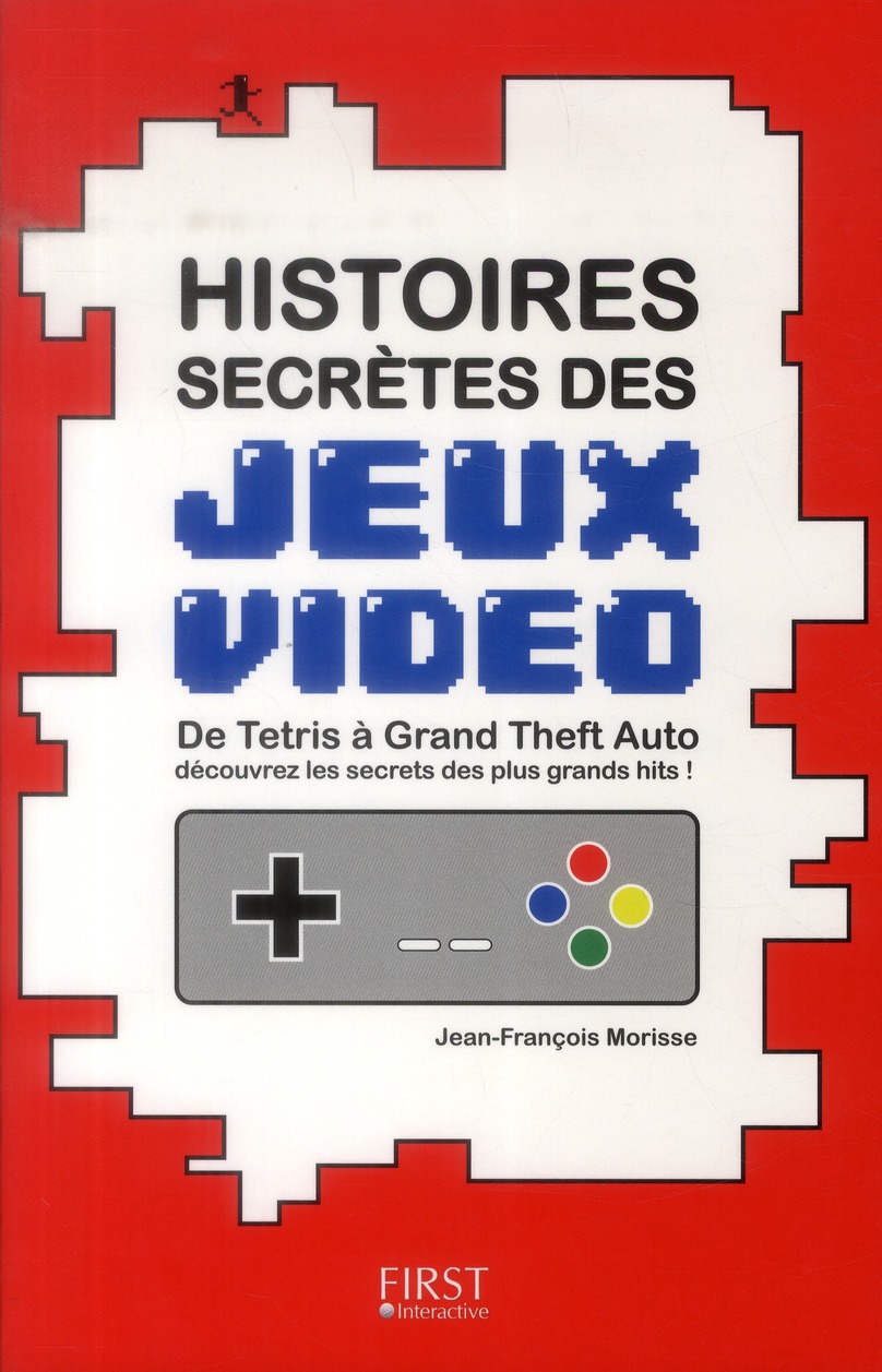 HISTOIRES SECRETES DES JEUX VIDEO