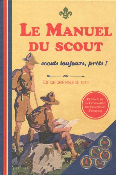 LE MANUEL DU SCOUT - SCOUTS TOUJOURS, PRETS!