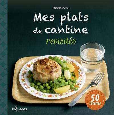 MES PLATS DE CANTINE REVISITES