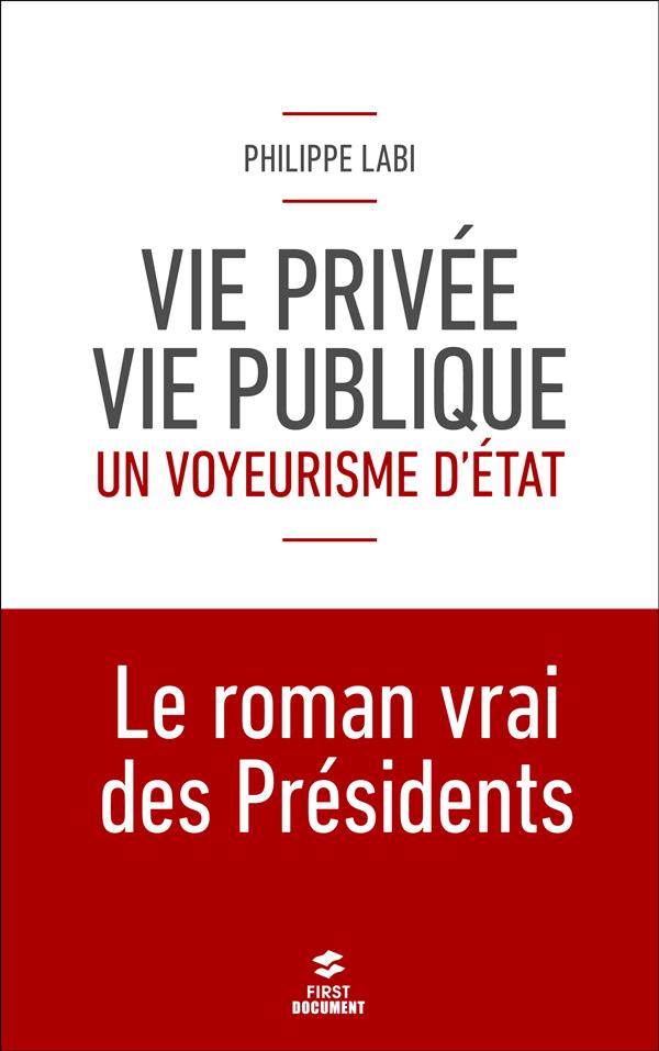 VIE PRIVEE, VIE PUBLIQUE : UN VOYEURISME D'ETAT