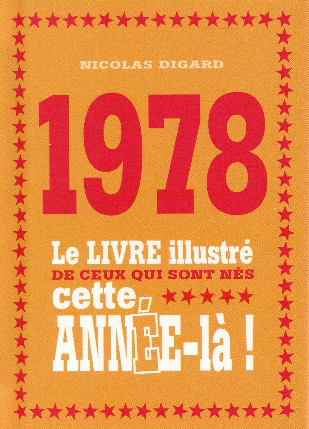 1978 LE LIVRE ILLUSTRE DE CEUX QUI SONT NES CETTE ANNEE-LA !