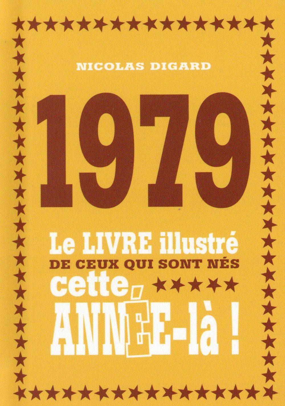 1979 LE LIVRE ILLUSTRE DE CEUX QUI SONT NES CETTE ANNEE-LA !