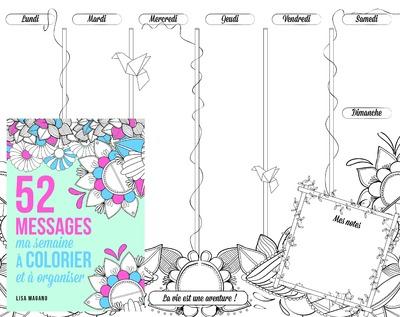 52 MESSAGES MA SEMAINE A COLORIER ET A ORGANISER