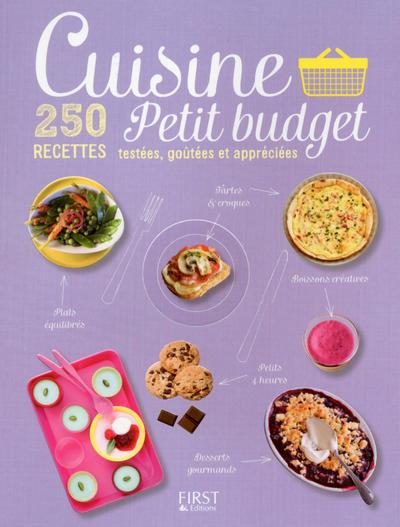 CUISINE PETIT BUDGET - 250 RECETTES TESTEES, GOUTEES ET APPRECIEES