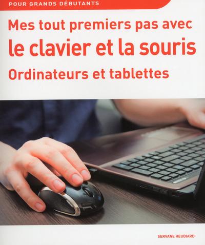 MES TOUT PREMIERS PAS AVEC LE CLAVIER ET LA SOURIS ORDINATEURS ET TABLETTES