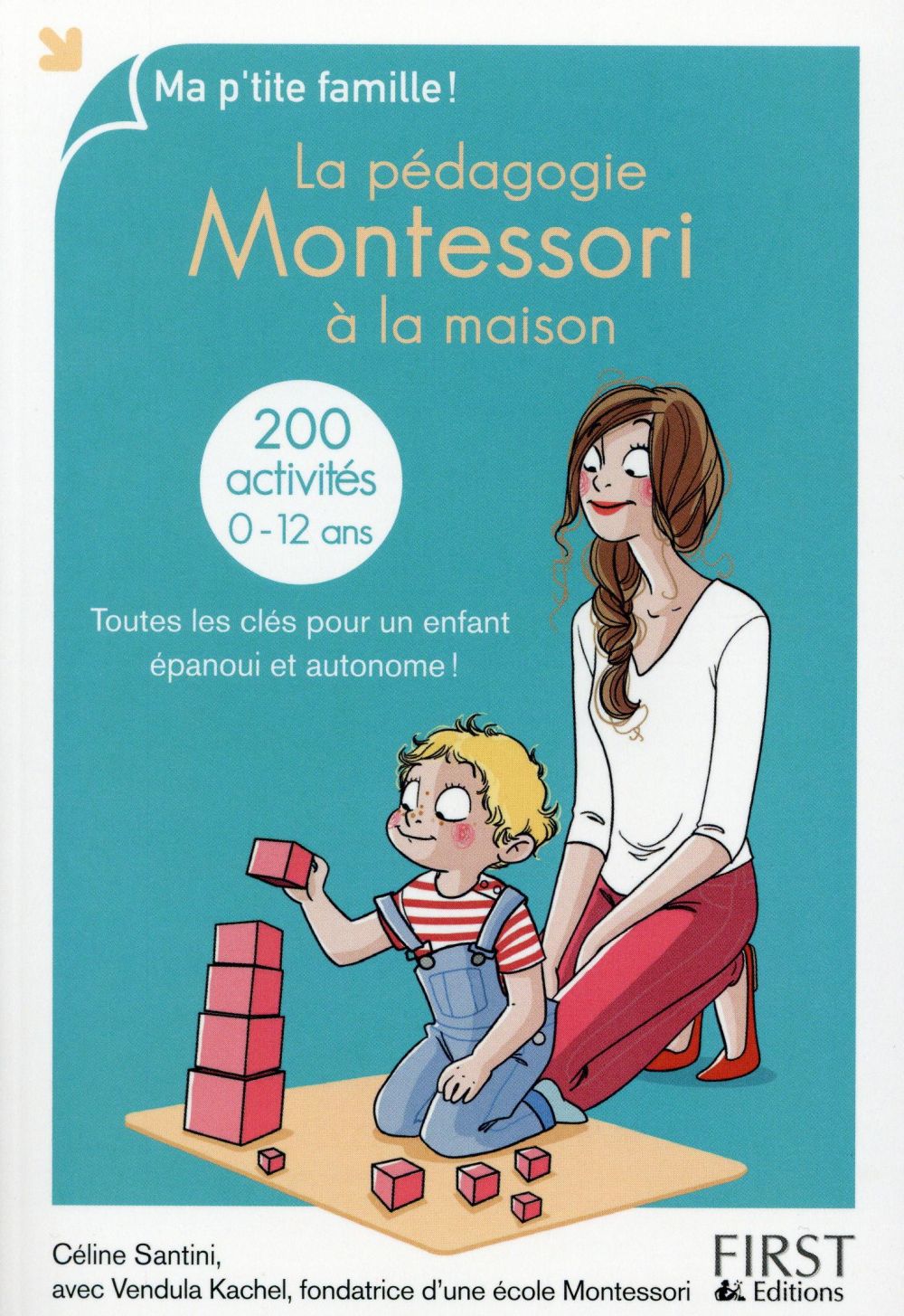 LA PEDAGOGIE MONTESSORI A LA MAISON : 200 ACTIVITES