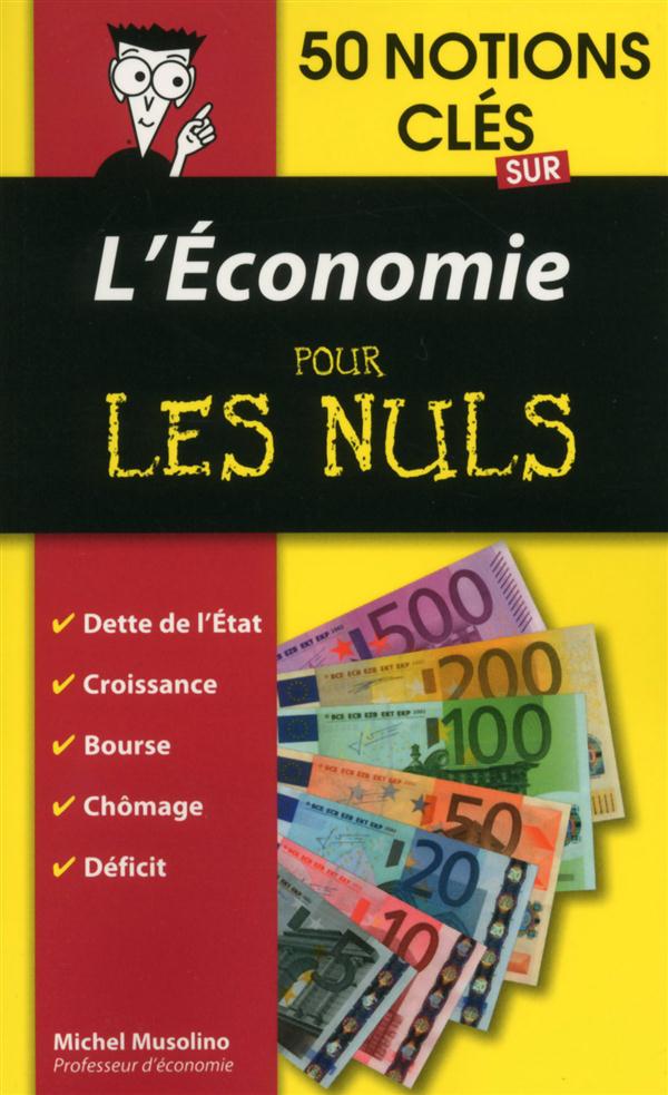 50 NOTIONS CLES SUR L'ECONOMIE POUR LES NULS