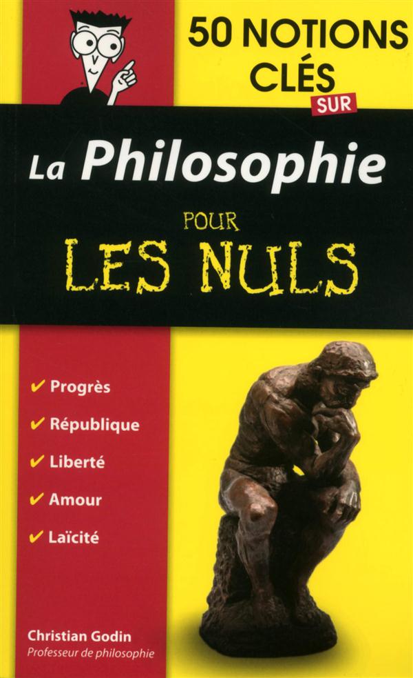 50 NOTIONS CLES SUR LA PHILOSOPHIE POUR LES NULS