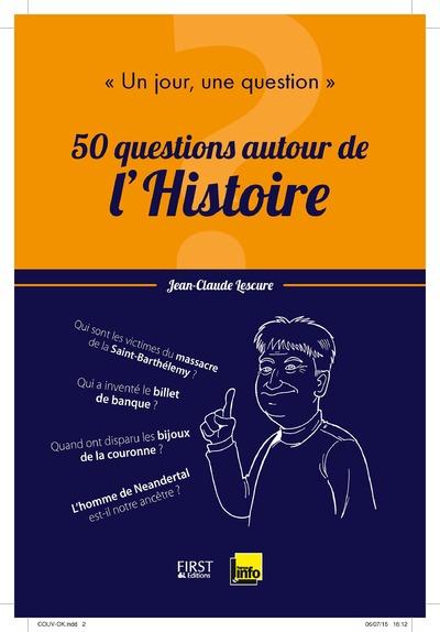 UN JOUR, UNE QUESTION : 50 QUESTIONS AUTOUR DE L'HISTOIRE
