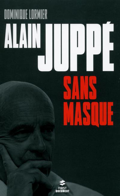 ALAIN JUPPE SANS MASQUE