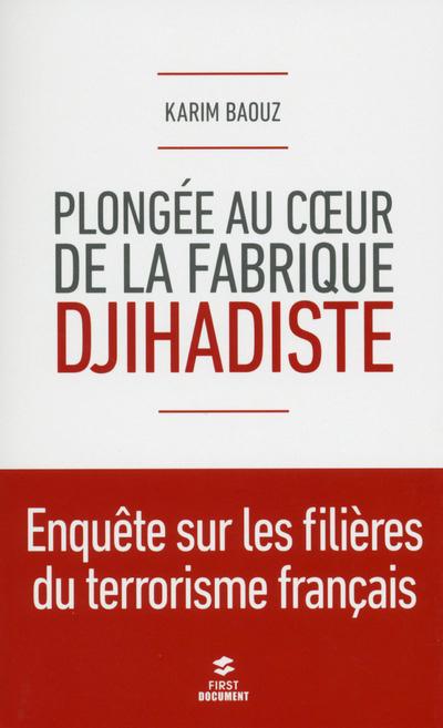 PLONGEE AU COUR DE LA FABRIQUE DJIHADISTE