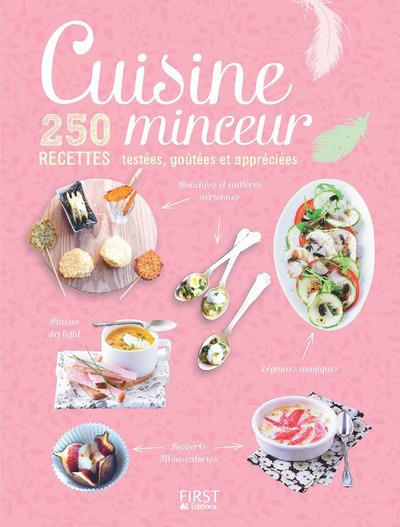 CUISINE MINCEUR - 250 RECETTES TESTEES, GOUTEES ET APPRECIEES