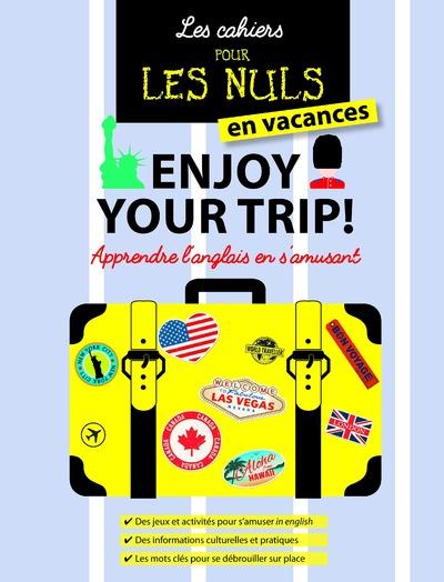 LES CAHIERS EN VACANCES POUR LES NULS : ENJOY YOUR TRIP !