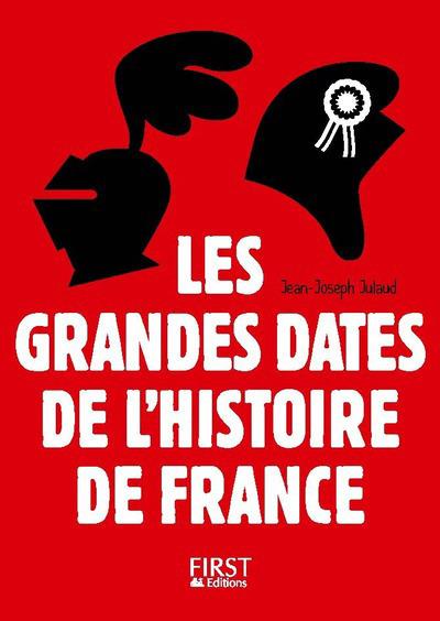 PETIT LIVRE - LES GRANDES DATES DE L'HISTOIRE DE FRANCE 3ED