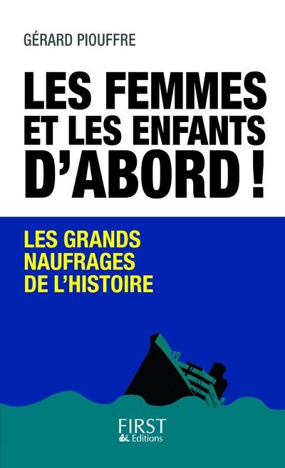 LES FEMMES ET LES ENFANTS D'ABORD ! - LES GRANDS NAUFRAGES DE L'HISTOIRE