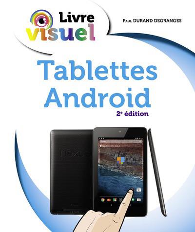 LIVRE VISUEL - LES TABLETTES ANDROID, 2E EDITION