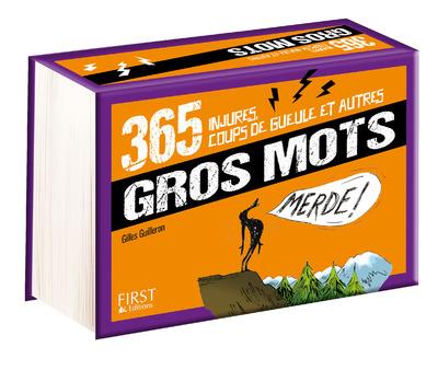 365 GROS MOTS - INJURES COUPS DE GUEULE ET AUTRES