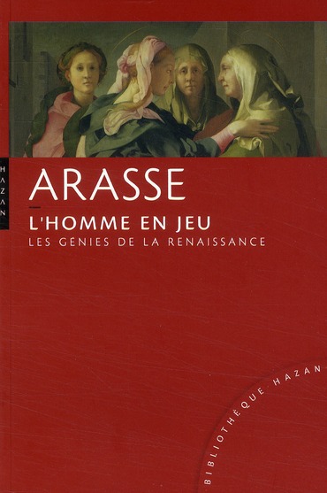 L'HOMME EN JEU. LES GENIES DE LA RENAISSANCE