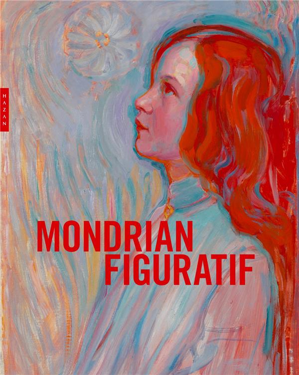 MONDRIAN FIGURATIF - UNE HISTOIRE INCONNUE