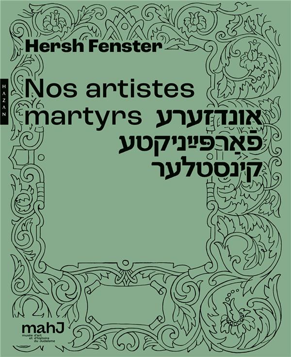 NOS ARTISTES MARTYRS PAR HERSCH FENSTER