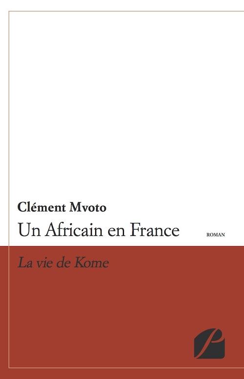 UN AFRICAIN EN FRANCE - LA VIE DE KOME
