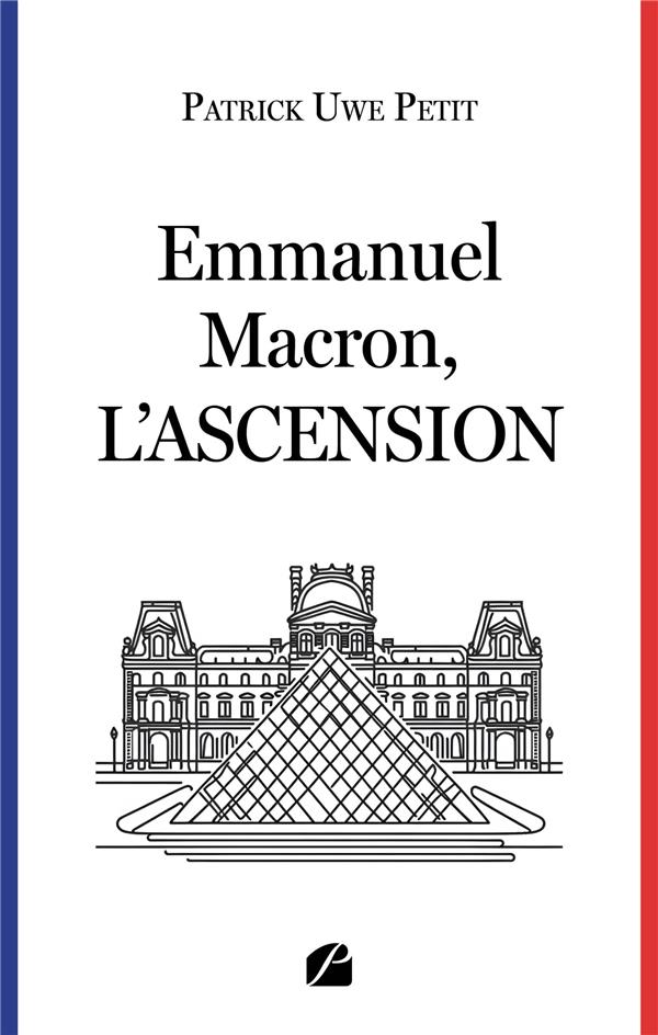 EMMANUEL MACRON, L'ASCENSION