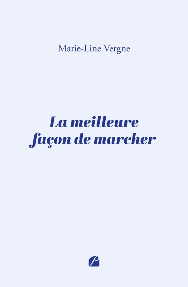 LA MEILLEURE FACON DE MARCHER