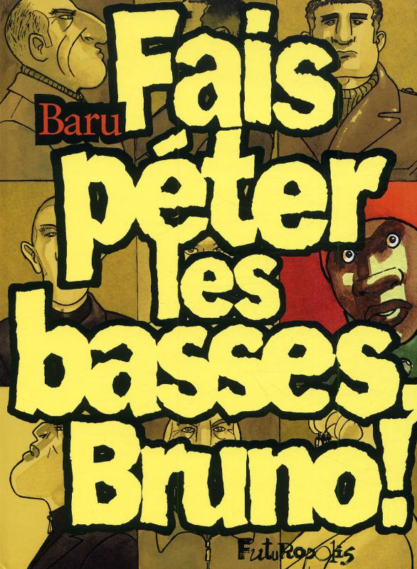 FAIS PETER LES BASSES, BRUNO !