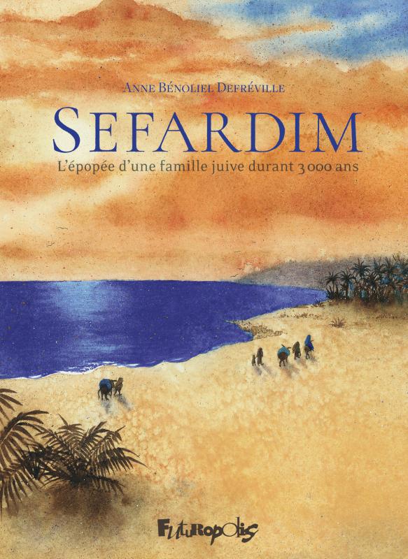 SEFARDIM - L'EPOPEE D'UNE FAMILLE JUIVE DURANT 3000 ANS