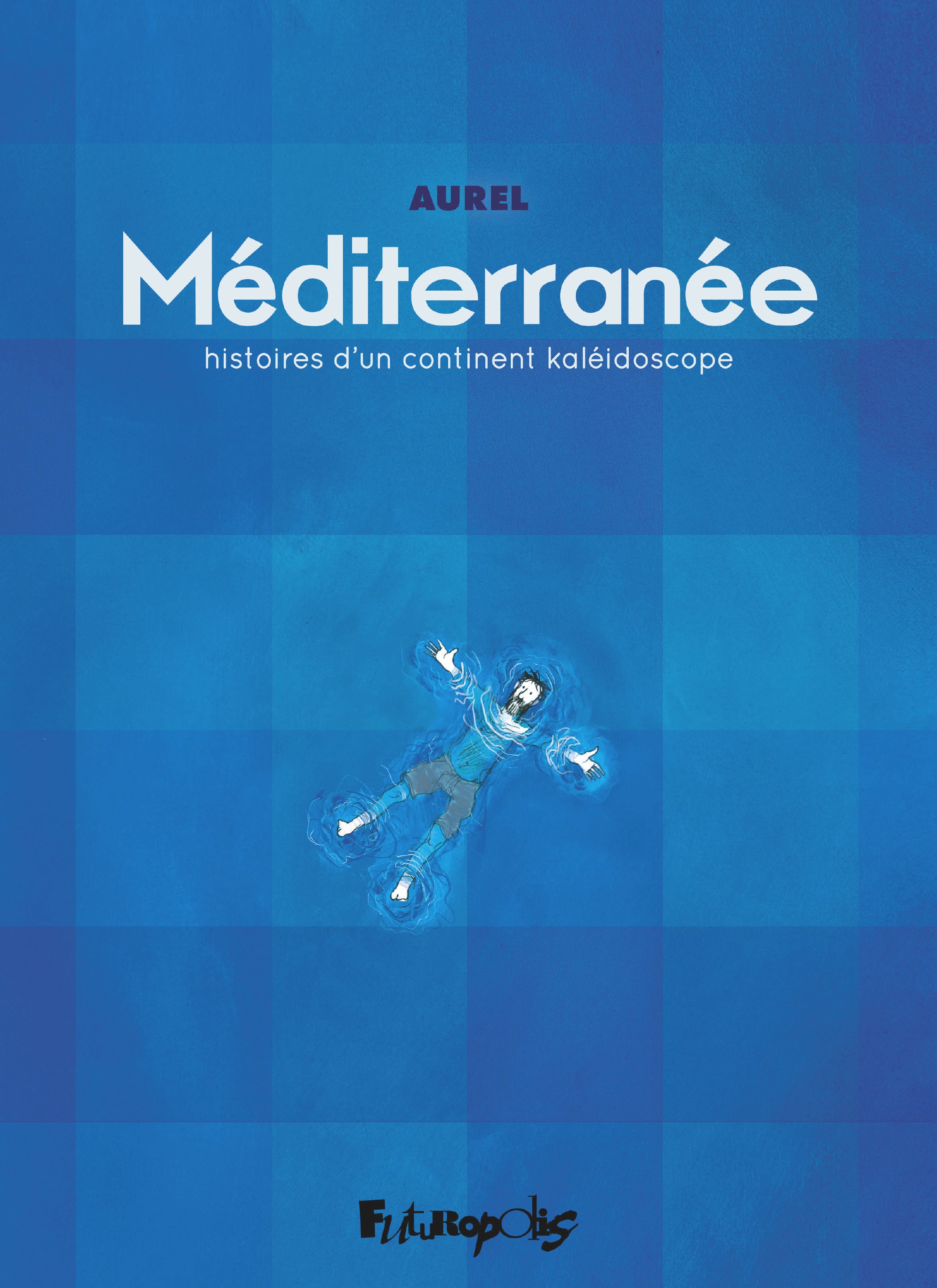 MEDITERRANEE - HISTOIRES D'UN CONTINENT KALEIDOSCOPE