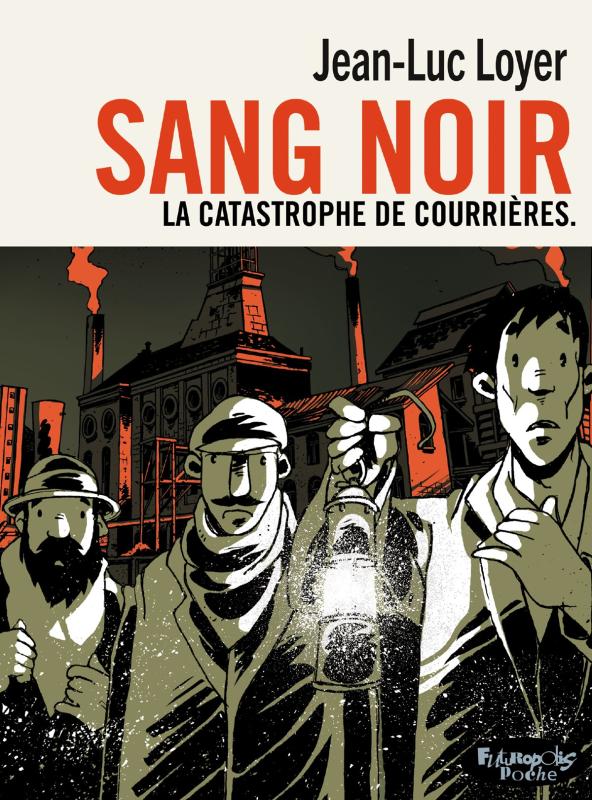 SANG NOIR - LA CATASTROPHE DE COURRIERES-VERSION POCHE