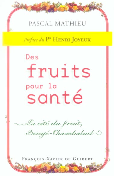 DES FRUITS POUR LA SANTE - LA CITE DU FRUIT, BOUGE-CHAMBALUD