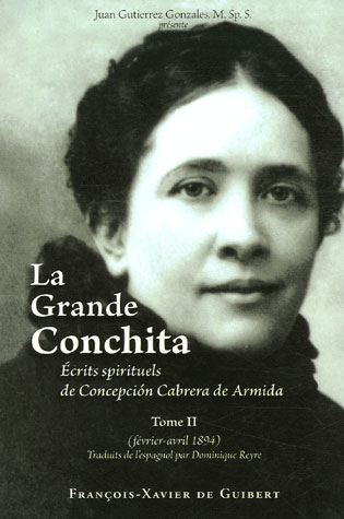 LA GRANDE CONCHITA, TOME 2 - ECRITS SPIRITUELS DE CONCEPCION CABRERA DE ARMIDA, FEVRIER-AVRIL 1894