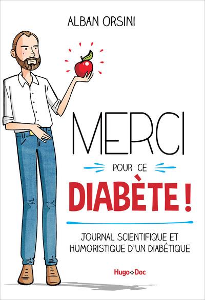 MERCI POUR CE DIABETE - JOURNAL SCIENTIFIQUE ET HUMORISTIQUE D'UN DIABETIQUE