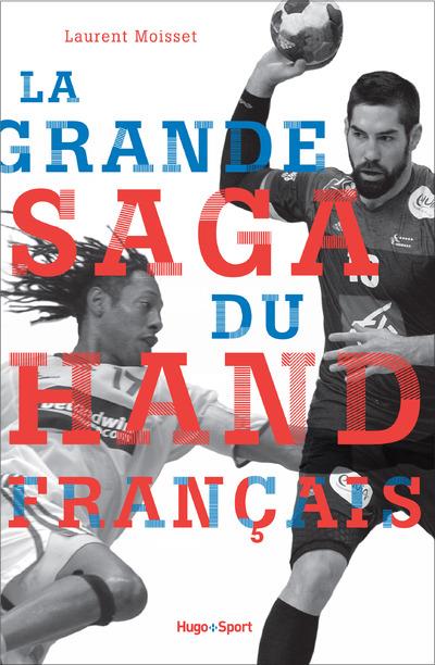 LA GRANDE SAGA DU HAND FRANCAIS