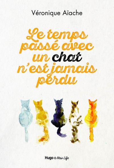 LE TEMPS PASSE AVEC UN CHAT N'EST JAMAIS PERDU