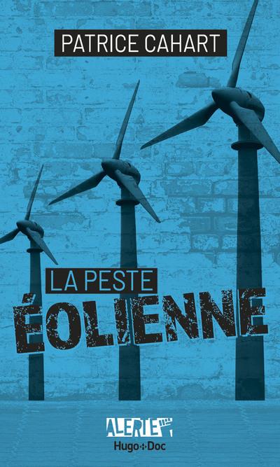 ALERTE - LA PESTE EOLIENNE