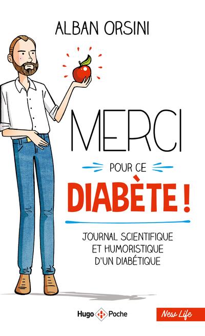 MERCI POUR CE DIABETE - JOURNAL SCIENTIFIQUE ET HUMORISTIQUE D'UN DIABETIQUE