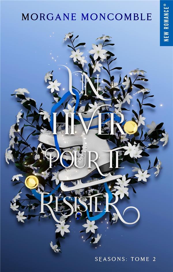 SEASONS - T02 - UN HIVER POUR TE RESISTER - SEASONS TOME 2