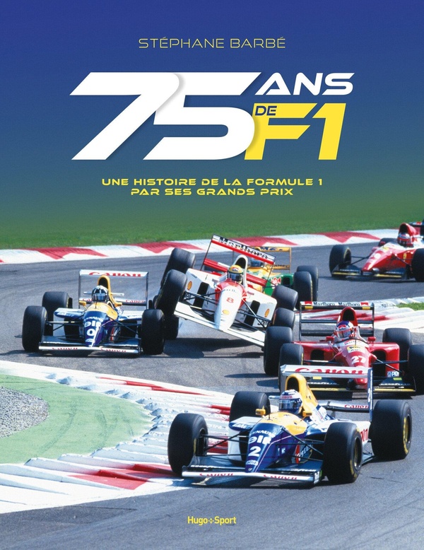 75 ANS DE F1 - UNE HISTOIRE DE LA FORMULE 1 PAR SES GRANDS PRIX