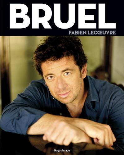 LA VERITABLE HISTOIRE DES CHANSONS DE PATRICK BRUEL