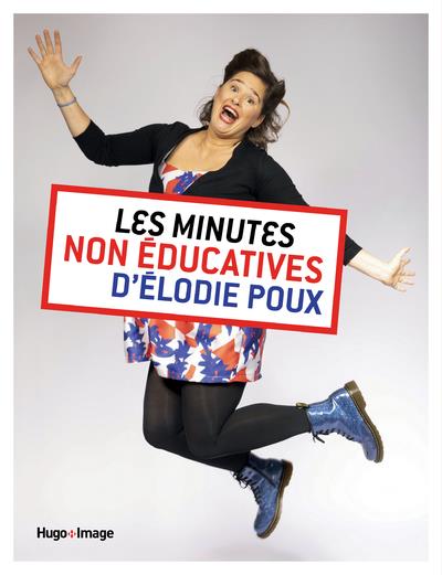 LES MINUTES NON-EDUCATIVES D'ELODIE POUX