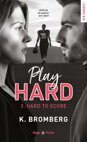 PLAY HARD - TOME 03 - HARD TO SCORE