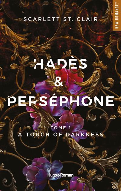HADES ET PERSEPHONE - TOME 01 - A TOUCH OF DARKNESS