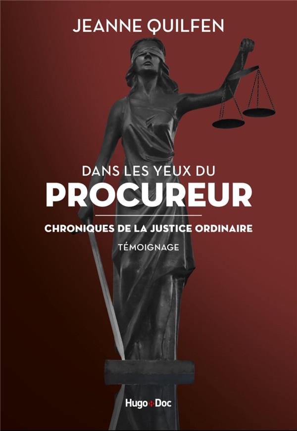 DANS LES YEUX DU PROCUREUR CHRONIQUE DE LA JUSTICE ORDINAIRE
