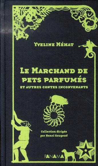 LE MARCHAND DE PETS PARFUMES ET AUTRES CONTES INCONVENANTS