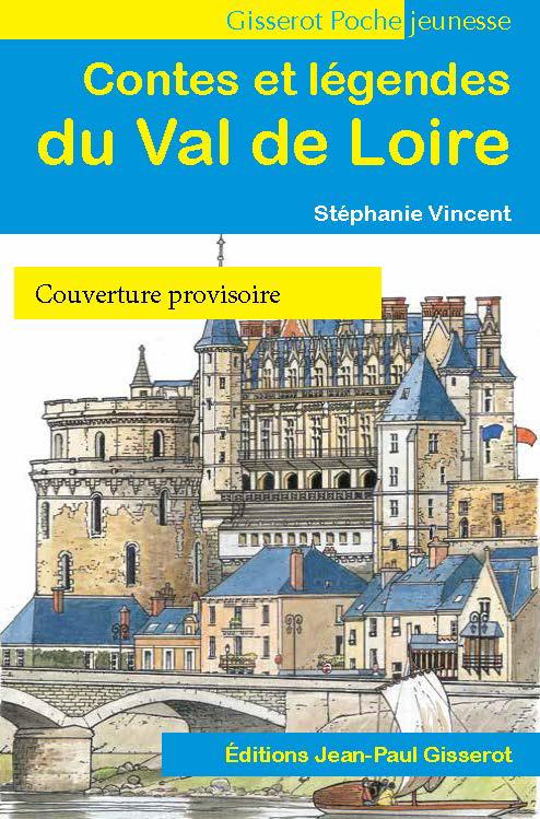 CONTES ET LEGENDES DU VAL DE LOIRE