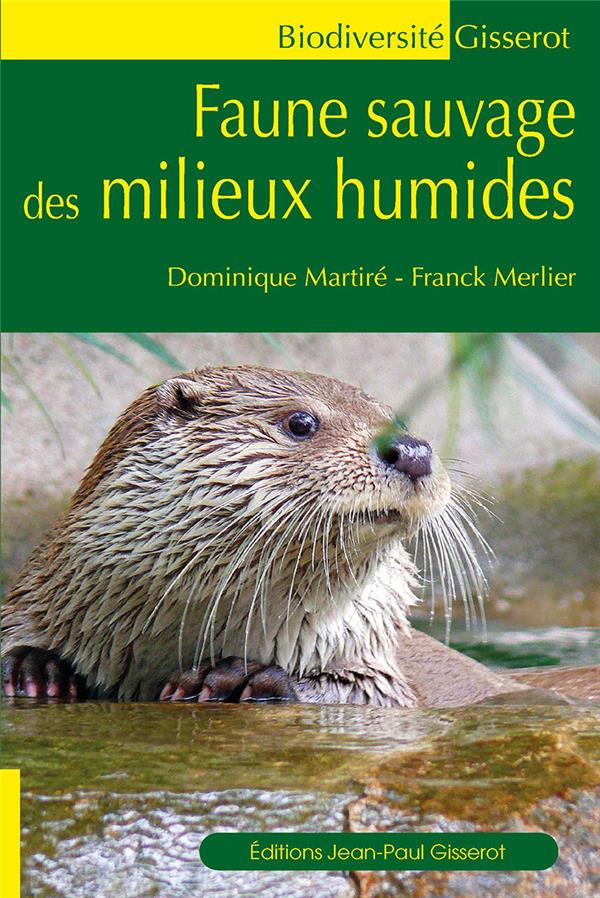 FAUNE SAUVAGE DES MILIEUX HUMIDES.
