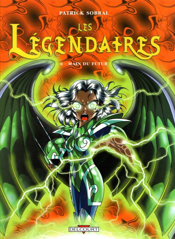 LES LEGENDAIRES T06 - MAIN DU FUTUR